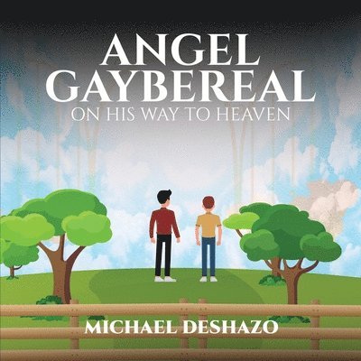 Michael Deshazo, Michael DeShazo - Angel Gaybereal on his way to Heaven, Häftad