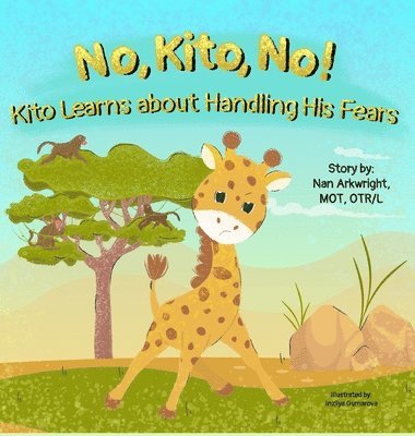 bokomslag No, Kito, No!: Kito Learns About Handling His Fears