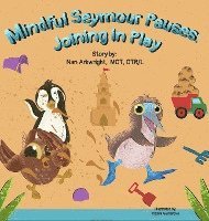 Mindful Seymour Pauses: Joining in Play 1