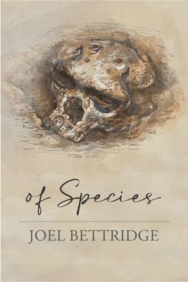 Joel Bettridge - of Species, Häftad