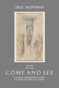 bokomslag ??? ????? ??? ?? ???? Come and See: A Verse Interpretatio