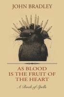 bokomslag As Blood is the Fruit of the Heart: A Book of Spells