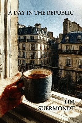 Tim Suermondt - Day in the Republic, Häftad
