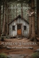 David Giannini - Lamp of Whispers - New & Selected Prosepoems, Häftad