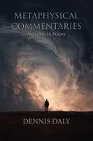 Dennis Daly - Metaphysical Commentaries & Other Poems, Häftad. Tillgänglighet: Lägg i varukorg