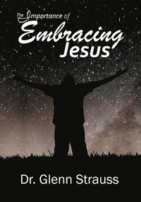 bokomslag The Importance of Embracing Jesus