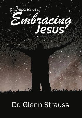 Importance of Embracing Jesus