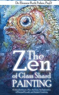 bokomslag The Zen of Glass Shard Painting