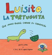 bokomslag Luisito, la tortuguita que nunca quera cargar su caparazn