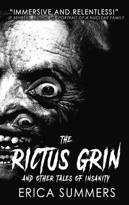 Erica Summers - Rictus Grin and Other Tales of Insanity, Inbunden