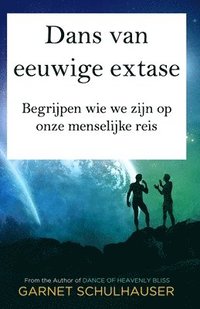 bokomslag Dans van eeuwige extase: Begrijpen wie we zijn op onze menselijke reis