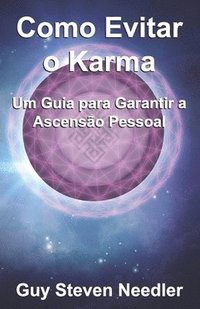 bokomslag Como Evitar o Karma: Um Guia para Garantir a Ascensão Pessoal