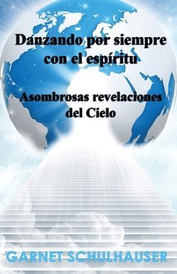 Garnet Schulhauser - Danzando por siempre con el espíritu, Häftad