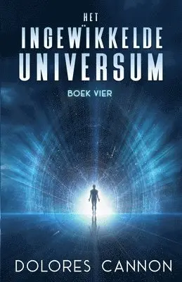 Dolores Cannon - Het Ingewikkelde Universum Boek Vier, Häftad. Tillgänglighet: Lägg i varukorg