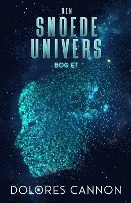 Freja SØrensen, Dolores Cannon - Den Snoede Univers Bog Et, Häftad. Tillgänglighet: Lägg i varukorg