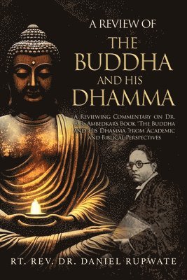 A Review of the Buddha and His Dhamma 1