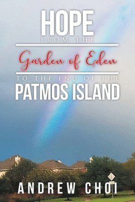 Hope From the Garden of Eden to The End of the Patmos Island 1