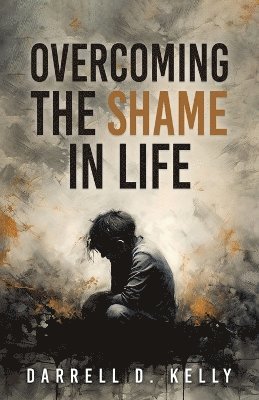 Overcoming the Shame in Life 1