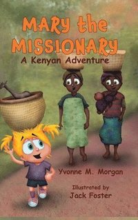 bokomslag Mary the Missionary: A Kenya Adventure