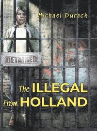 bokomslag The Illegal From Holland