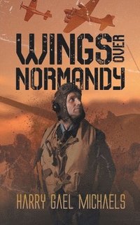 bokomslag Wings Over Normandy