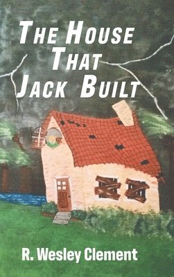 R Wesley Clement, R. Wesley Clement - House That Jack Built, Inbunden