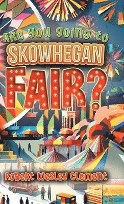 bokomslag Are You Going to Skowhegan Fair?