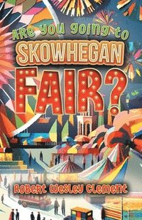 bokomslag Are You Going to Skowhegan Fair?