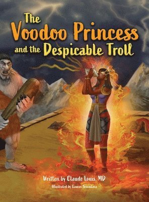 Claude Louis - Voodoo Princess and the Despicable Troll, Inbunden
