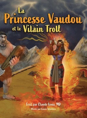 Claude Louis - Princesse Vaudou et le Vilain Troll, Inbunden
