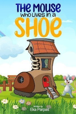 The Mouse Who Lives in a Shoe 1