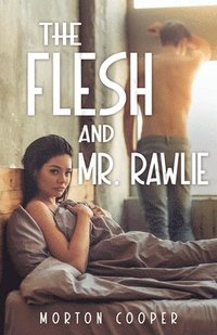 bokomslag The Flesh - and Mr. Rawlie