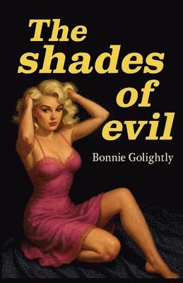 Bonnie Golightly - The Shades of Evil, Häftad