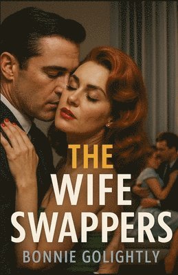 Bonnie Golightly - Wife Swappers, Häftad