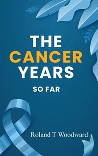 bokomslag The Cancer Years