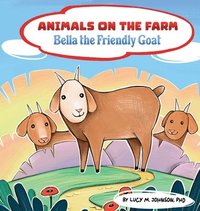 bokomslag Animals on the Farm; Bella the Friendly Goat