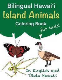 bokomslag Bilingual Hawai&#699;i Island Animals Coloring Book for Kids!: In English and &#699;&#332;lelo Hawai&#699;i