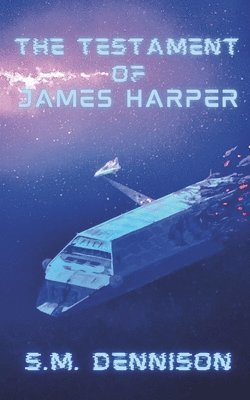 S M Dennison, S. M. Dennison, S.M. Dennison - Testament of James Harper, Häftad