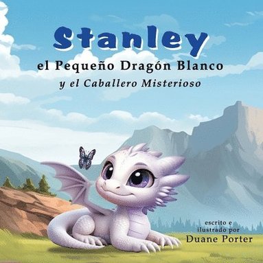 bokomslag Stanley el Pequeo Dragn Blanco