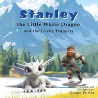 bokomslag Stanley the Little White Dragon: and the Tricky Trappers