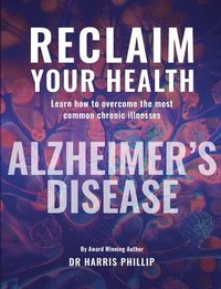 bokomslag Reclaim Your Health - Alzheimer's Disease