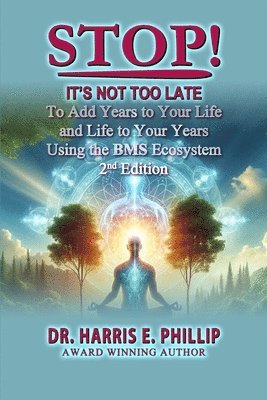 Harris E Phillip - Stop! It's Not Too Late, Häftad