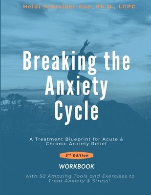 Breaking the Anxiety Cycle - A Treatment Blueprint for Acute & Chronic Anxiety Relief