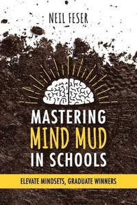 bokomslag Mastering Mind Mud in Schools