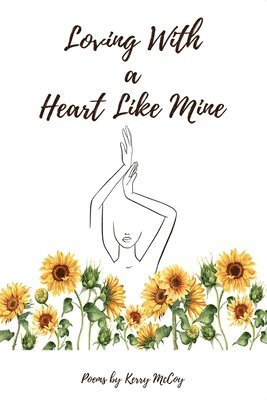 Kerry McCoy - Loving With a Heart Like Mine, Häftad