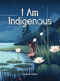 bokomslag I Am Indigenous