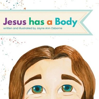 bokomslag Jesus has a Body