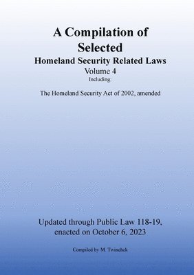 bokomslag Compilation of Homeland Security Related Laws Vol. 4