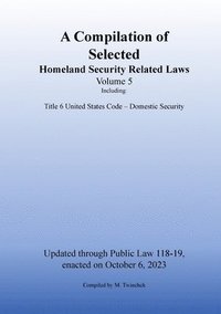 bokomslag Compilation of Homeland Security Related Laws Vol. 5