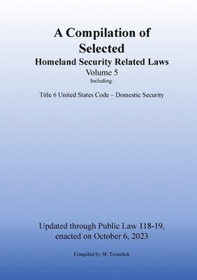 bokomslag Compilation of Homeland Security Related Laws Vol. 5